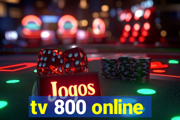 tv 800 online